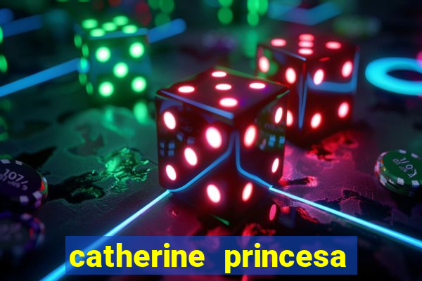 catherine princesa de gales